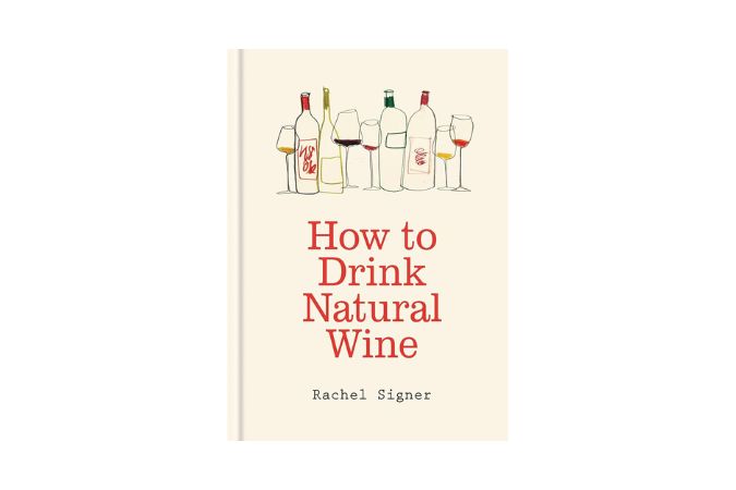how to drink natural wine book rachel signer